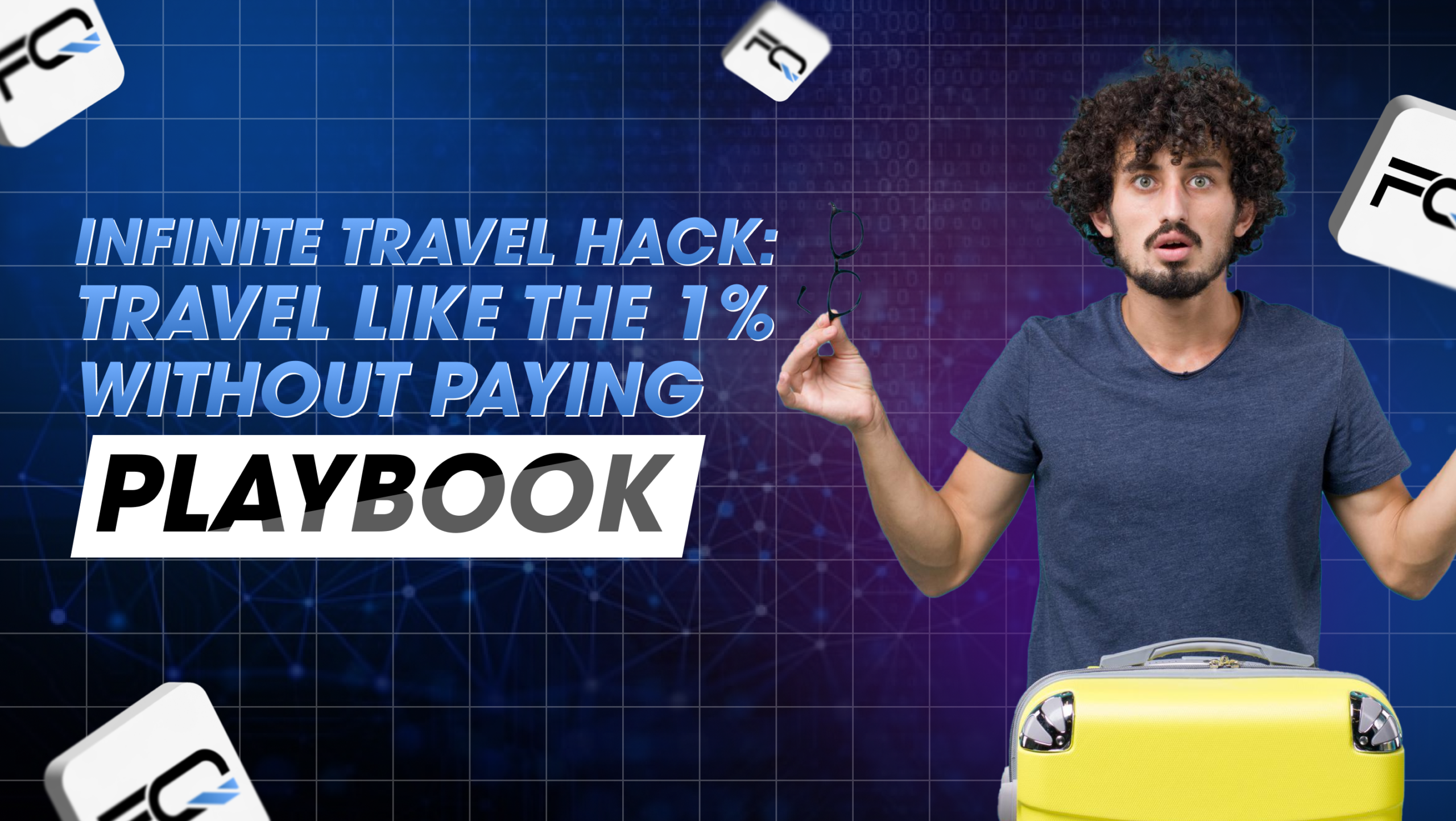 Infinite Travel Hack: Travel Like the 1% without paying playbook